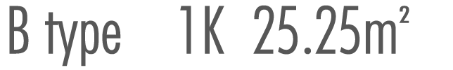 B type  1K  25.25m2 