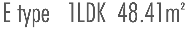 E type  1LDK  48.41m2 